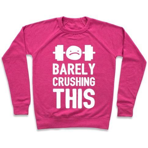 Virgin Teez  Pullover Crewneck Sweatshirt / x-small / Deep Pink BARELY CRUSHING THIS CREWNECK SWEATSHIRT