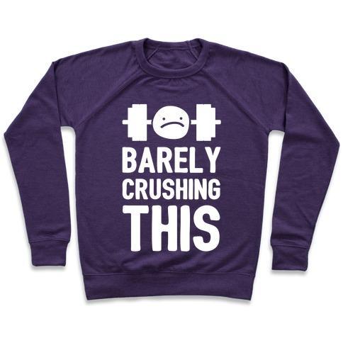 Virgin Teez  Pullover Crewneck Sweatshirt / x-small / Purple BARELY CRUSHING THIS CREWNECK SWEATSHIRT