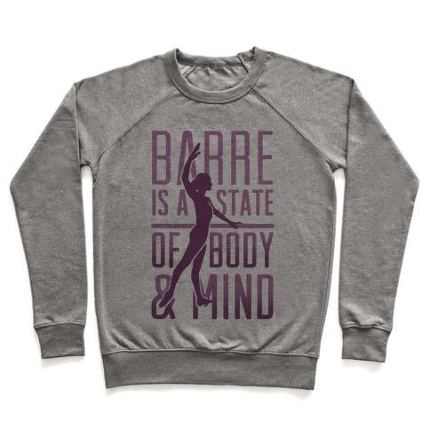 Virgin Teez  Pullover Crewneck Sweatshirt / x-small / Heathered Gray BARRE IS A STATE OF MIND AND BODY CREWNECK SWEATSHIRT