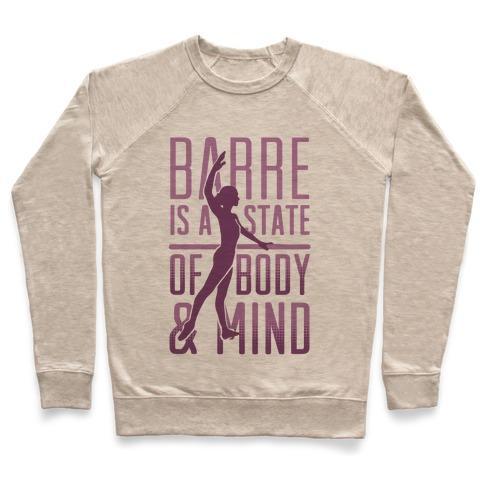 Virgin Teez  Pullover Crewneck Sweatshirt / x-small / Heathered Oatmeal BARRE IS A STATE OF MIND AND BODY CREWNECK SWEATSHIRT