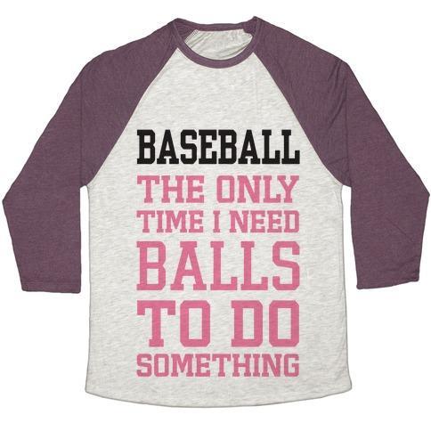 Virgin Teez  Baseball Tee Unisex Tri-Blend Baseball Tee / small / Oatmeal / Maroon BASEBALL THE ONLY TIME I NEED BALLS TO DO SOMETHING UNISEX TRI-BLEND BASEBALL TEE