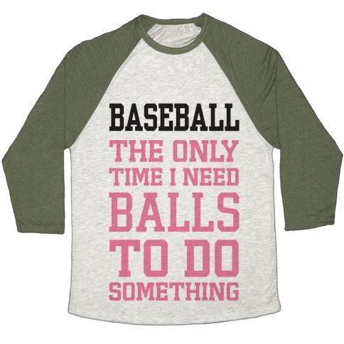 Virgin Teez  Baseball Tee Unisex Tri-Blend Baseball Tee / small / Oatmeal / Moss BASEBALL THE ONLY TIME I NEED BALLS TO DO SOMETHING UNISEX TRI-BLEND BASEBALL TEE