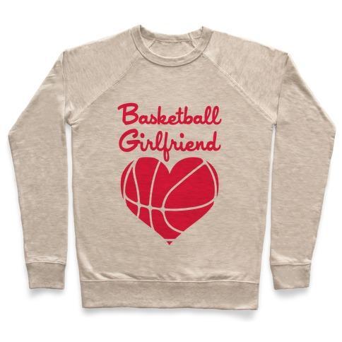 Virgin Teez  Pullover Crewneck Sweatshirt / x-small / Heathered Oatmeal BASKETBALL GIRLFRIEND CREWNECK SWEATSHIRT