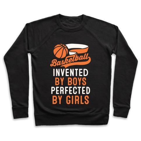 Virgin Teez  Pullover Crewneck Sweatshirt / x-small / Black BASKETBALL: INVENTED BY BOYS PERFECTED BY GIRLS CREWNECK SWEATSHIRT