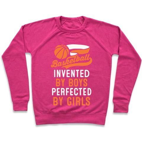 Virgin Teez  Pullover Crewneck Sweatshirt / x-small / Deep Pink BASKETBALL: INVENTED BY BOYS PERFECTED BY GIRLS CREWNECK SWEATSHIRT