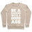 Virgin Teez  Pullover Crewneck Sweatshirt / x-small / Heathered Oatmeal BE A BADASS WITH A GOOD ASS CREWNECK SWEATSHIRT