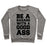 Virgin Teez  Pullover Crewneck Sweatshirt / x-small / Heathered Gray BE A BADASS WITH A GOOD ASS CREWNECK SWEATSHIRT