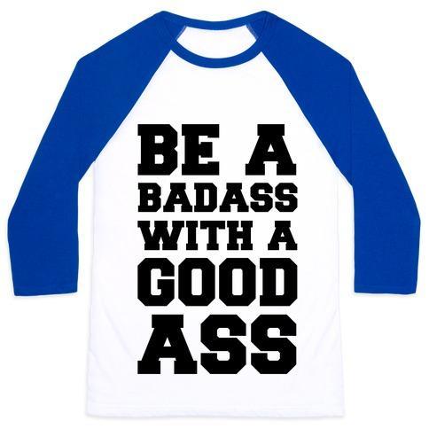 Virgin Teez  Baseball Tee Unisex Classic Baseball Tee / x-small / White/Blue BE A BADASS WITH A GOOD ASS UNISEX CLASSIC BASEBALL TEE