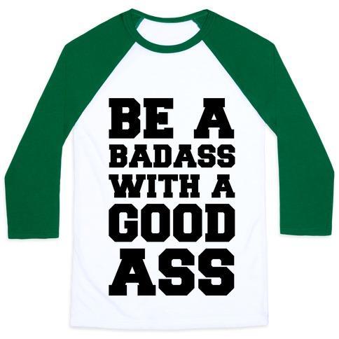 Virgin Teez  Baseball Tee Unisex Classic Baseball Tee / x-small / White/Dark Green BE A BADASS WITH A GOOD ASS UNISEX CLASSIC BASEBALL TEE