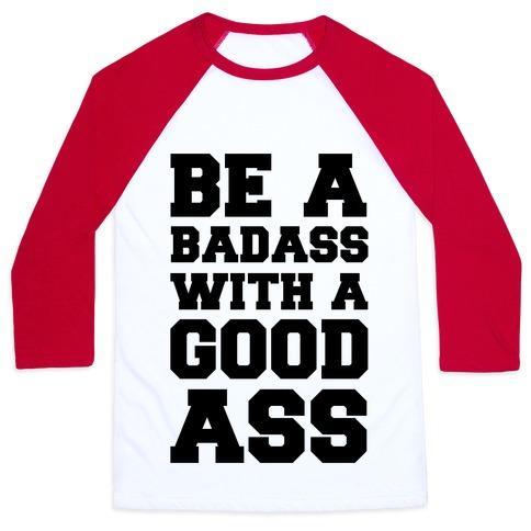 Virgin Teez  Baseball Tee Unisex Classic Baseball Tee / x-small / White/Red BE A BADASS WITH A GOOD ASS UNISEX CLASSIC BASEBALL TEE