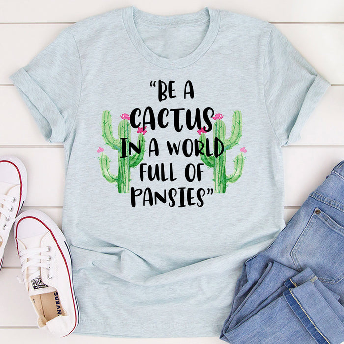 Be A Cactus T-Shirt