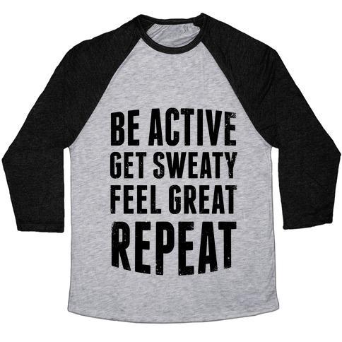 Virgin Teez  Baseball Tee Unisex Tri-Blend Baseball Tee / small / Athletic Gray / Black BE ACTIVE, GET SWEATY, FEEL GREAT, REPEAT UNISEX TRI-BLEND BASEBALL TEE