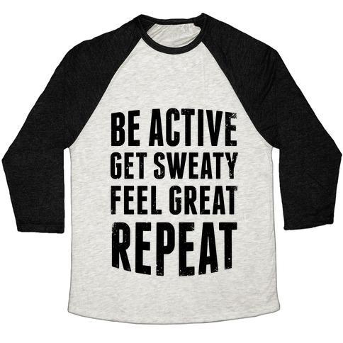 Virgin Teez  Baseball Tee Unisex Tri-Blend Baseball Tee / small / Oatmeal / Black BE ACTIVE, GET SWEATY, FEEL GREAT, REPEAT UNISEX TRI-BLEND BASEBALL TEE