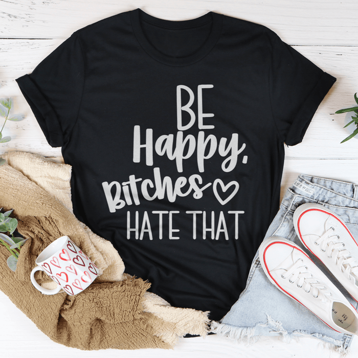 Be Happy T-Shirt