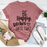 Be Happy T-Shirt