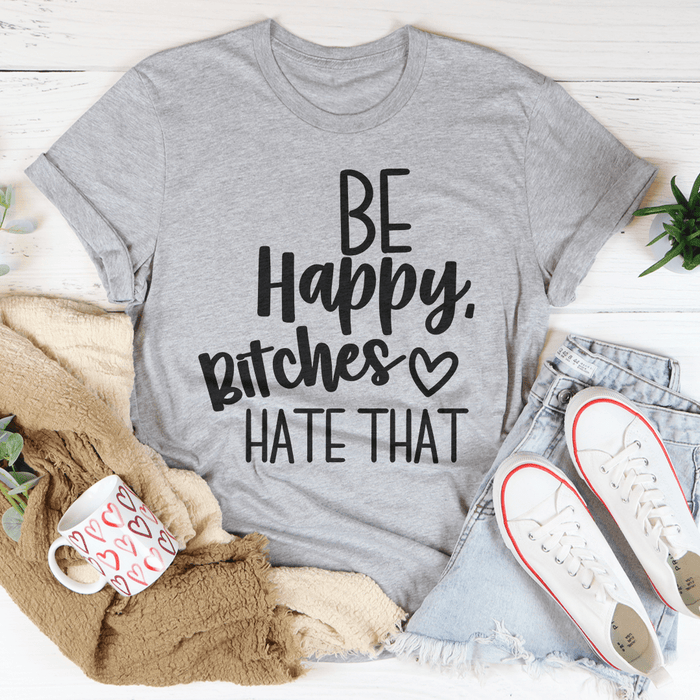 Be Happy T-Shirt