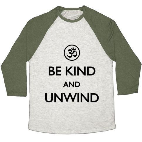 Virgin Teez  Baseball Tee Unisex Tri-Blend Baseball Tee / small / Oatmeal / Moss BE KIND AND UNWIND (TANK) UNISEX TRI-BLEND BASEBALL TEE