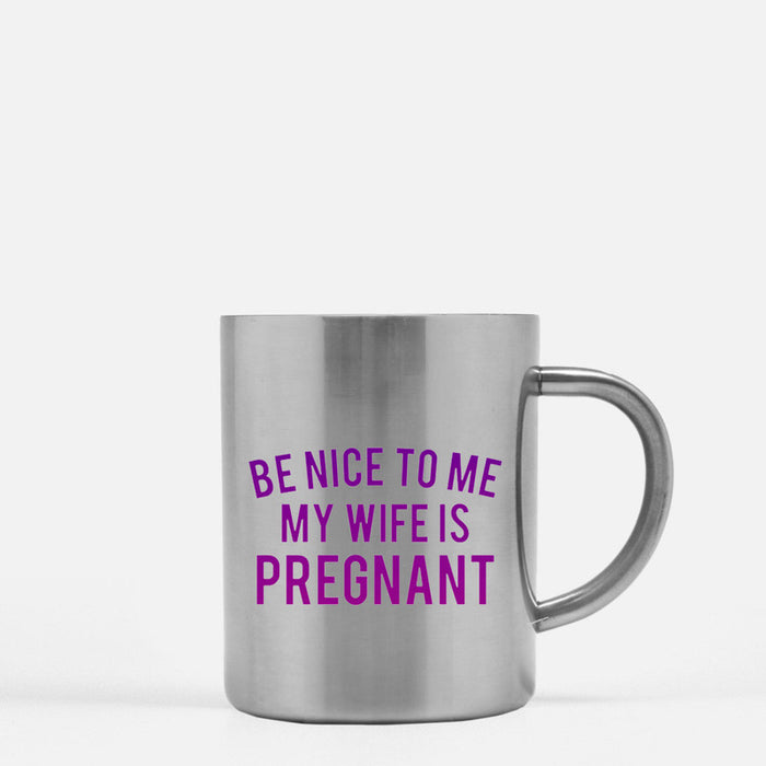 Be Nice To Me My Wife Is Pregnant Gold & Silver Mug