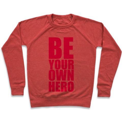 Virgin Teez  Pullover Crewneck Sweatshirt / x-small / Heathered Red BE YOUR OWN HERO CREWNECK SWEATSHIRT