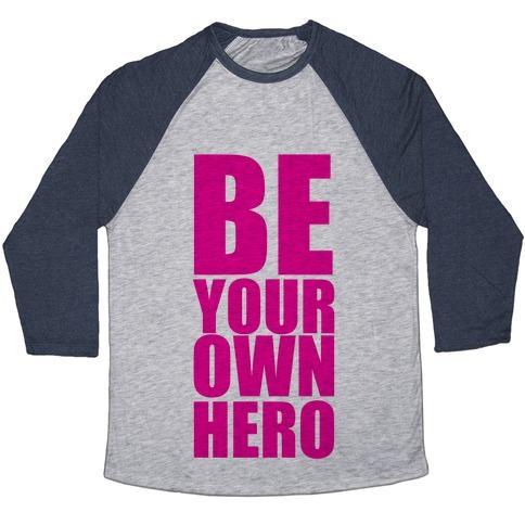 Virgin Teez  Baseball Tee Unisex Tri-Blend Baseball Tee / small / Athletic Gray / Navy BE YOUR OWN HERO UNISEX TRI-BLEND BASEBALL TEE