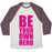 Virgin Teez  Baseball Tee Unisex Tri-Blend Baseball Tee / small / Oatmeal / Maroon BE YOUR OWN HERO UNISEX TRI-BLEND BASEBALL TEE