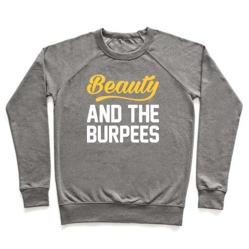 Virgin Teez  Pullover Crewneck Sweatshirt / x-small / Heathered Gray BEAUTY AND THE BURPEES CREWNECK SWEATSHIRT