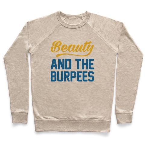 Virgin Teez  Pullover Crewneck Sweatshirt / x-small / Heathered Oatmeal BEAUTY AND THE BURPEES CREWNECK SWEATSHIRT