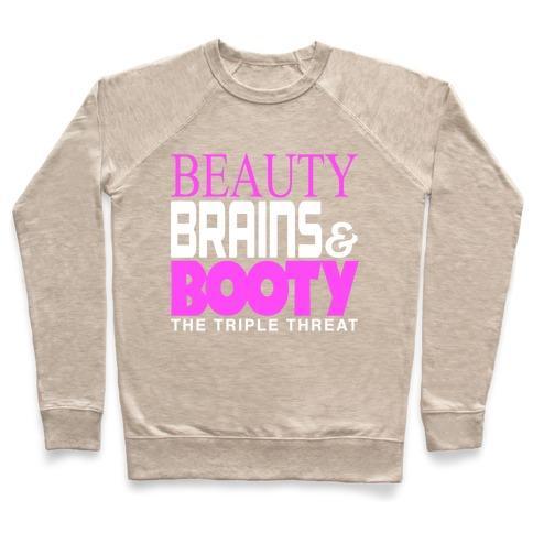 Virgin Teez  Pullover Crewneck Sweatshirt / x-small / Heathered Oatmeal BEAUTY, BRAINS AND BOOTY CREWNECK SWEATSHIRT