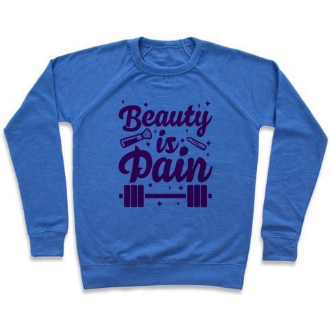 Virgin Teez  Pullover Crewneck Sweatshirt / x-small / Heathered Blue BEAUTY IS PAIN CREWNECK SWEATSHIRT