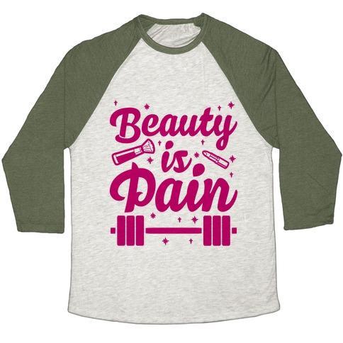 Virgin Teez  Baseball Tee Unisex Tri-Blend Baseball Tee / small / Oatmeal / Moss BEAUTY IS PAIN UNISEX TRI-BLEND BASEBALL TEE