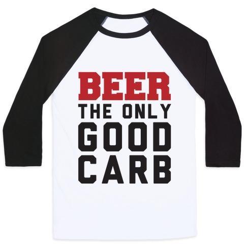 Virgin Teez  Baseball Tee Unisex Classic Baseball Tee / x-small / White/Black BEER: THE ONLY GOOD CARB UNISEX CLASSIC BASEBALL TEE