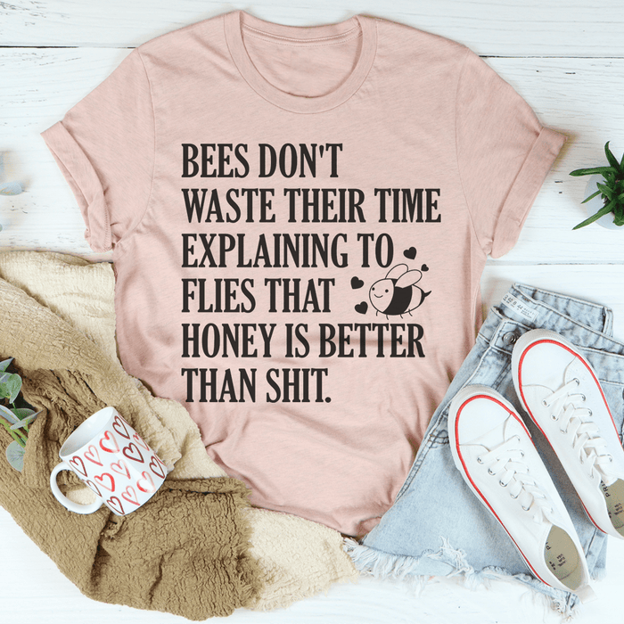 Bees Don't Waste Their Time T-Shirt
