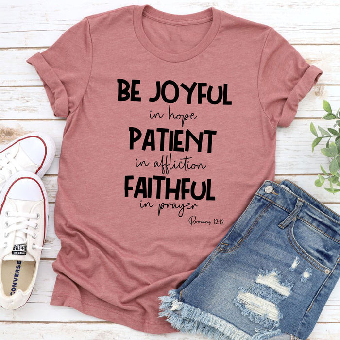 Be Joyful In Hope Patient In Affliction Faithful In Prayer T-Shirt