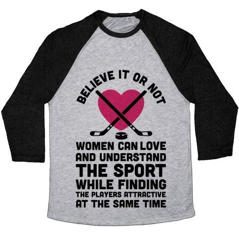 Virgin Teez  Baseball Tee Unisex Tri-Blend Baseball Tee / small / Athletic Gray / Black BELIEVE IT OR NOT WOMEN CAN LOVE AND UNDERSTAND HOCKEY UNISEX TRI-BLEND BASEBALL TEE