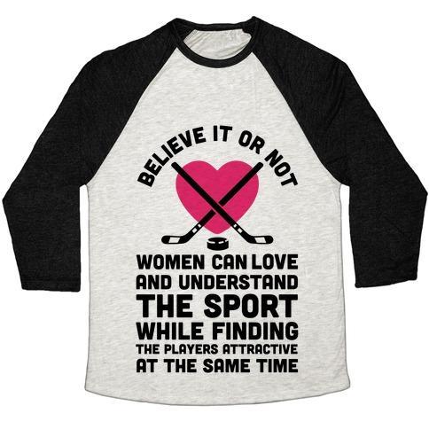 Virgin Teez  Baseball Tee Unisex Tri-Blend Baseball Tee / small / Oatmeal / Black BELIEVE IT OR NOT WOMEN CAN LOVE AND UNDERSTAND HOCKEY UNISEX TRI-BLEND BASEBALL TEE