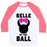 Virgin Teez  Baseball Tee Unisex Classic Baseball Tee / x-small / White/Neon Pink BELLE OF THE BALL UNISEX CLASSIC BASEBALL TEE