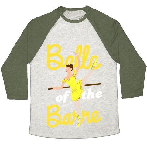 Virgin Teez  Baseball Tee Unisex Tri-Blend Baseball Tee / small / Oatmeal / Moss BELLE OF THE BARRE UNISEX TRI-BLEND BASEBALL TEE