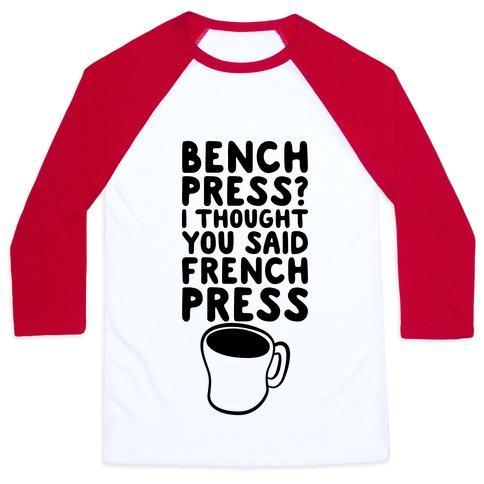 Virgin Teez  Baseball Tee Unisex Classic Baseball Tee / x-small / White/Red BENCH PRESS? I THOUGHT YOU SAID FRENCH PRESS UNISEX CLASSIC BASEBALL TEE