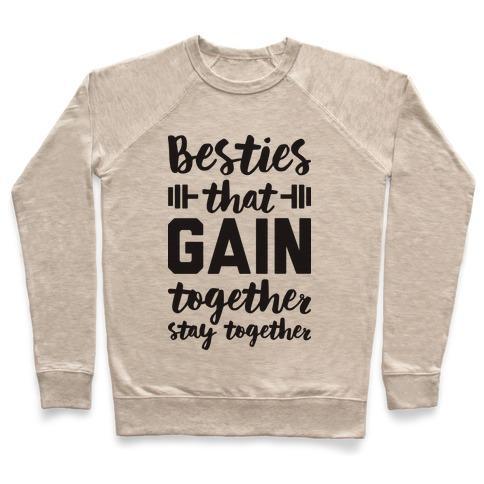 Virgin Teez  Pullover Crewneck Sweatshirt / x-small / Heathered Oatmeal BESTIES THAT GAIN TOGETHER STAY TOGETHER CREWNECK SWEATSHIRT