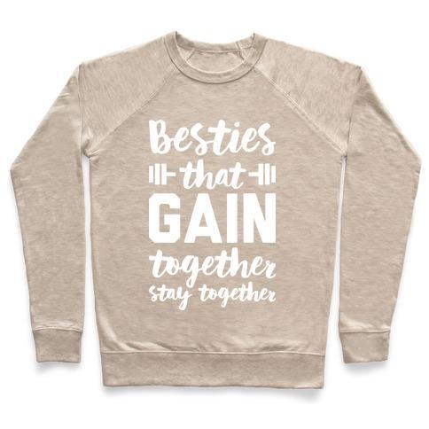Virgin Teez  Pullover Crewneck Sweatshirt / x-small / Heathered Oatmeal BESTIES THAT GAIN TOGETHER STAY TOGETHER CREWNECK SWEATSHIRT