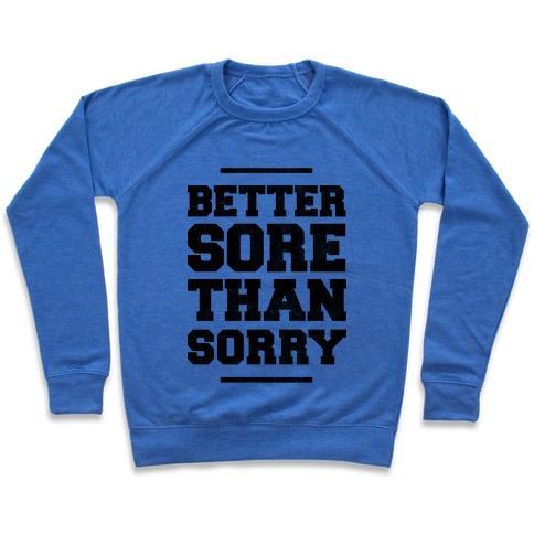 Virgin Teez  Pullover Crewneck Sweatshirt / x-small / Heathered Blue BETTER SORE THAN SORRY CREWNECK SWEATSHIRT