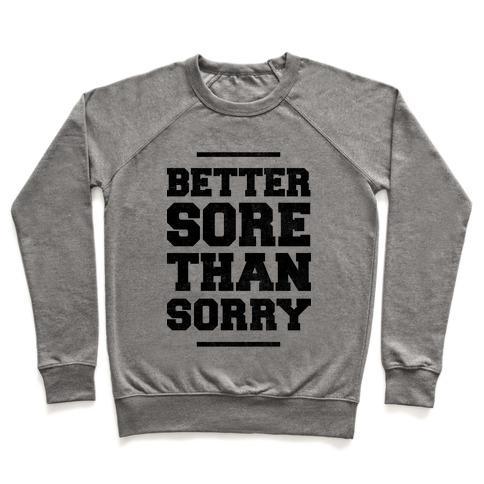Virgin Teez  Pullover Crewneck Sweatshirt / x-small / Heathered Gray BETTER SORE THAN SORRY CREWNECK SWEATSHIRT