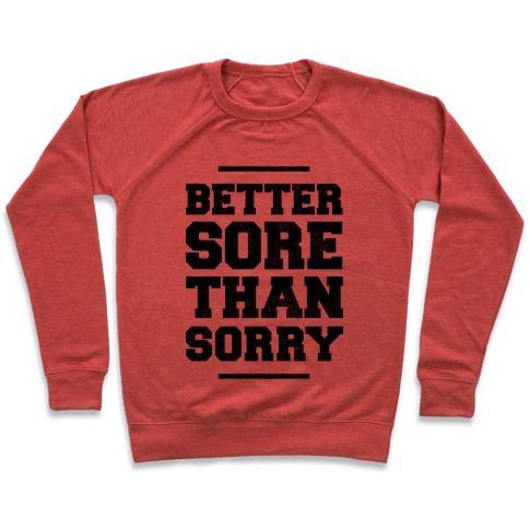 Virgin Teez  Pullover Crewneck Sweatshirt / x-small / Heathered Red BETTER SORE THAN SORRY CREWNECK SWEATSHIRT