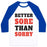 Virgin Teez  Baseball Tee Unisex Classic Baseball Tee / x-small / White/Blue BETTER SORE THAN SORRY (TANK) UNISEX CLASSIC BASEBALL TEE