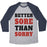Virgin Teez  Baseball Tee Unisex Tri-Blend Baseball Tee / small / Athletic Gray / Navy BETTER SORE THAN SORRY (TANK) UNISEX TRI-BLEND BASEBALL TEE