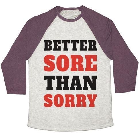 Virgin Teez  Baseball Tee Unisex Tri-Blend Baseball Tee / small / Oatmeal / Maroon BETTER SORE THAN SORRY (TANK) UNISEX TRI-BLEND BASEBALL TEE