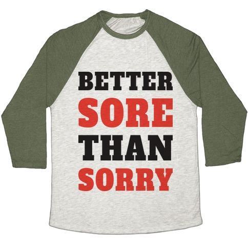 Virgin Teez  Baseball Tee Unisex Tri-Blend Baseball Tee / small / Oatmeal / Moss BETTER SORE THAN SORRY (TANK) UNISEX TRI-BLEND BASEBALL TEE