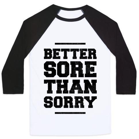 Virgin Teez  Baseball Tee Unisex Classic Baseball Tee / x-small / White/Black BETTER SORE THAN SORRY UNISEX CLASSIC BASEBALL TEE