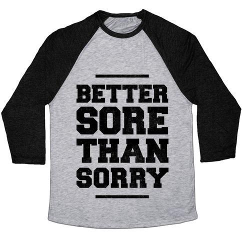 Virgin Teez  Baseball Tee Unisex Tri-Blend Baseball Tee / small / Athletic Gray / Black BETTER SORE THAN SORRY UNISEX TRI-BLEND BASEBALL TEE