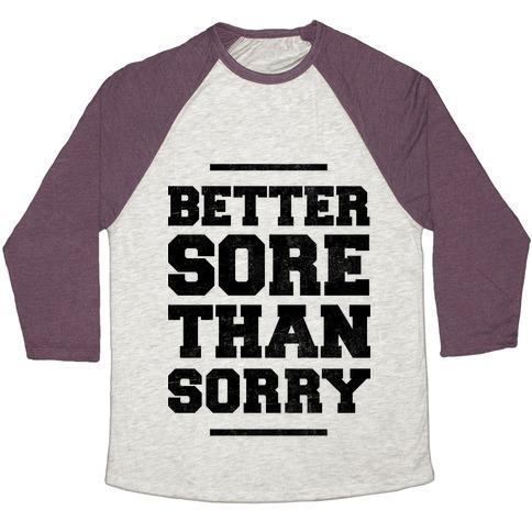 Virgin Teez  Baseball Tee Unisex Tri-Blend Baseball Tee / small / Oatmeal / Maroon BETTER SORE THAN SORRY UNISEX TRI-BLEND BASEBALL TEE